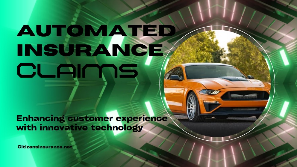 Automated insurance claims, enhancing customer experience